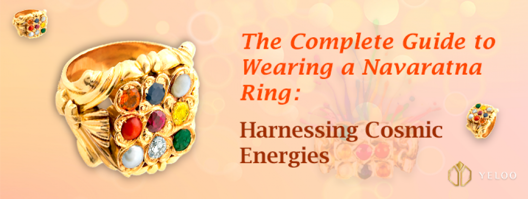 The Complete Guide to Wearing a Navaratna Ring: Harnessing Cosmic Energies